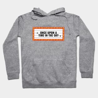 Once Upon a Time in The Sky Hoodie